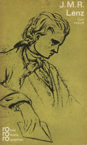 J.M.R. Lenz mit Selbstzeugnissen und Bilddokumenten.