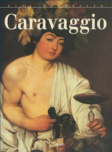 Caravaggio. Ediz. illustrata (Vita d'artista)