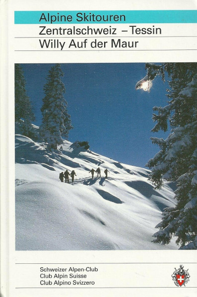 Alpine Skitouren Zetralschweiz-Tessin (Skitourenführer)