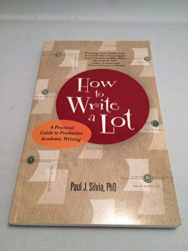 How to Write a Lot: A Practical Guide to Productive Academic Writing (LifeTools: Books for the General Public)