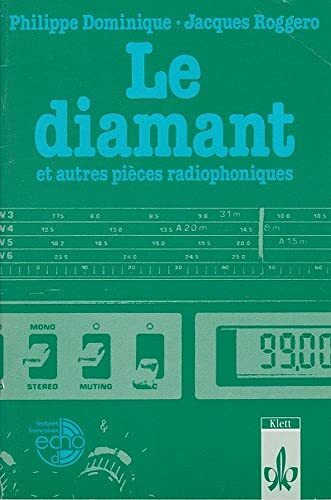 Le diamant et autres pièces radiophoniques. Avec travaux pratiques