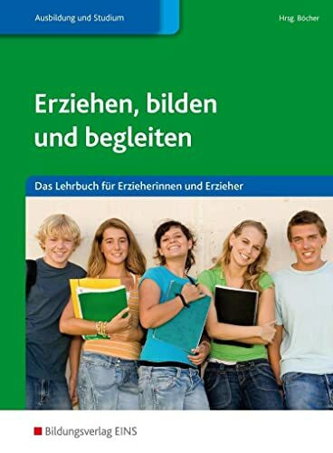 Erziehen, bilden und begleiten: Das Lehrbuch für Erzieherinnen und Erzieher Schülerband