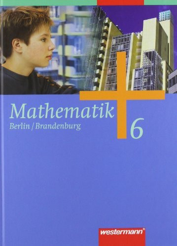 Mathematik - Ausgabe 2004 für das 5. und 6. Schuljahr in Berlin und Brandenburg: Schülerband 6