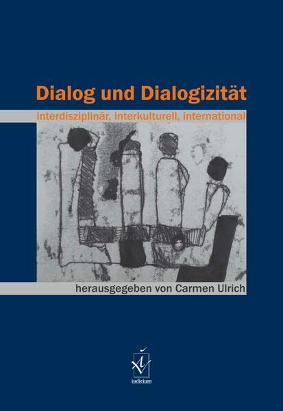 Dialog und Dialogizität: interdisziplinär, interkulturell, international