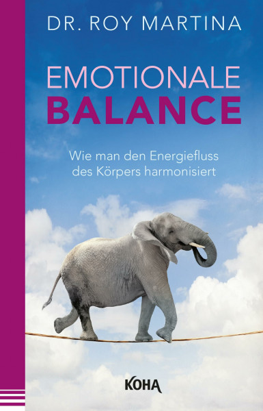 Emotionale Balance - Wie man den Energiefluss des Körpers harmonisiert