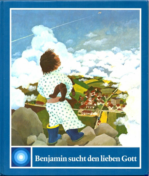 Benjamin sucht den lieben Gott (Religion für kleine Leute)