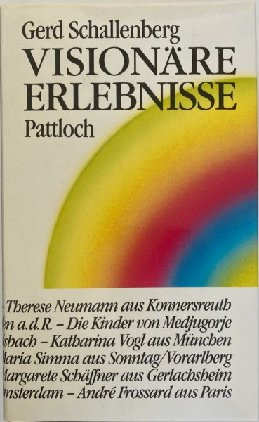 Visionäre Erlebnisse. Visionen und Auditionen in der Gegenwart