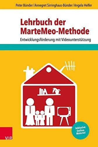 Lehrbuch der MarteMeo-Methode: Entwicklungsförderung mit Videounterstützung