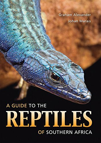 Struik Publishers (Pty) Ltd A Guide To The Reptiles Of Southern Africa