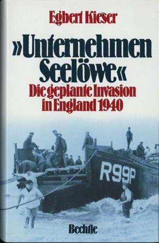 Unternehmen Seelöwe: Die geplante Invasion in England 1940