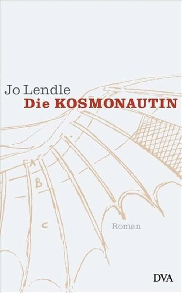 Die Kosmonautin: Roman