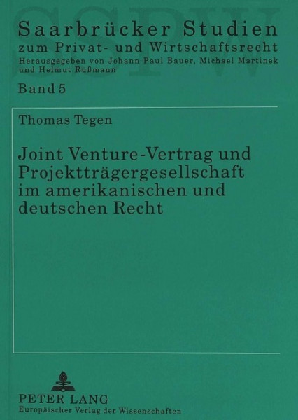 Joint Venture-Vertrag und Projektträgergesellschaft im amerikanischen und deutschen Recht