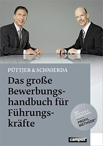 Das große Bewerbungshandbuch für Führungskräfte: Mit Püttjer & Schmierda Profil-Methode
