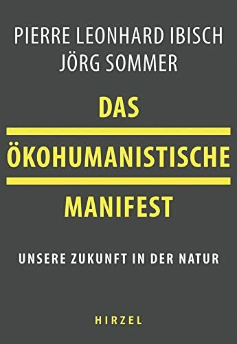 Das ökohumanistische Manifest: Unsere Zukunft in der Natur