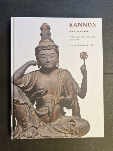 Kannon - Göttliches Mitgefühl: Frühe buddhistische Kunst aus Japan