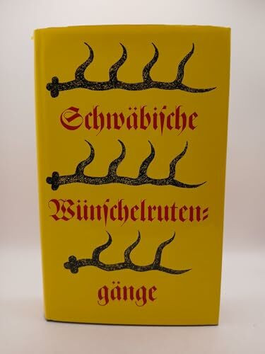 Schwäbische Wünschelrutengänge