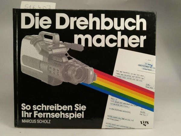 Die Drehbuchmacher - So schreiben Sie Ihr Fernsehspiel