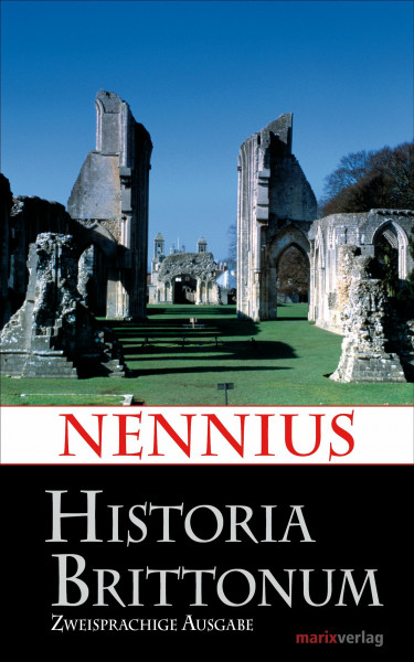 Historia Brittonum: Zweisprachige Ausgabe Lateinisch-Deutsch (Kleine Historische Reihe)