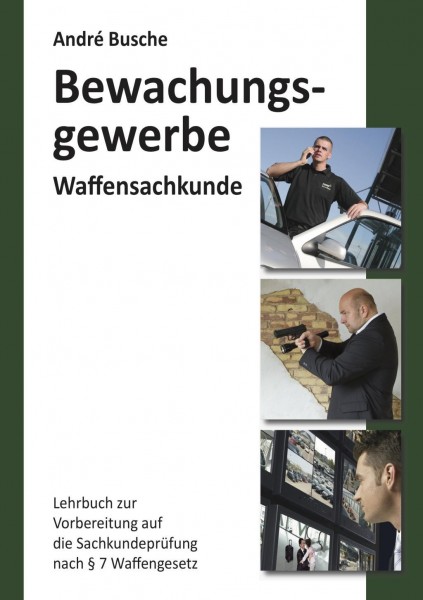 Waffensachkunde für Mitarbeiter im Bewachungsgewerbe