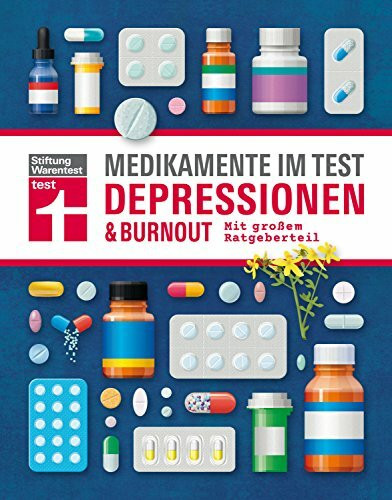 Medikamente im Test - Depressionen & Burnout: Alle wichtigen Präparate geprüft und bewertet - Mit großem Ratgeberteil I Von Stiftung Warentest