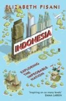 Indonesia, Etc.: Exploring the Improbable Nation