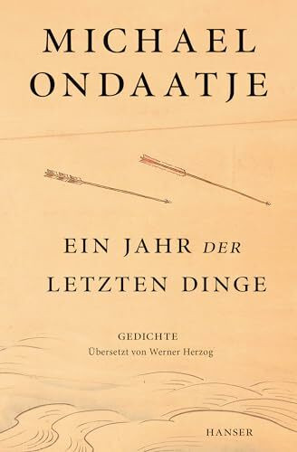 Ein Jahr der letzten Dinge: Gedichte übersetzt von Werner Herzog