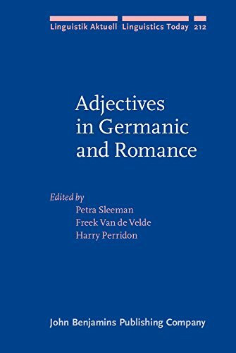 Adjectives in Germanic and Romance (Linguistik Aktuell / Linguistics Today, 212, Band 212)