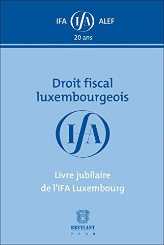 Droit fiscal luxembourgeois: Livre jubilataire de l'IFA Luxembourg