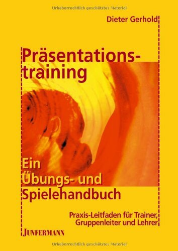 Präsentationstraining: ein Übungs- und Spielehandbuch