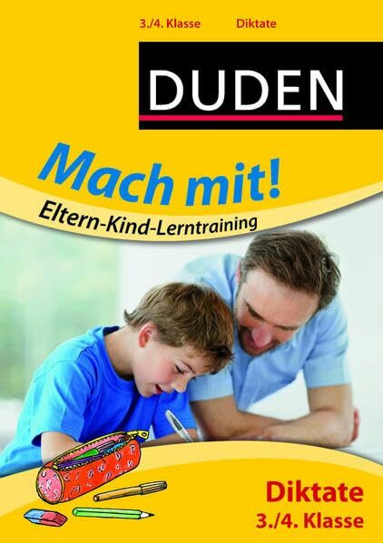 Mach mit! Eltern-Kind-Lerntraining - Diktate 3./4. Klasse (Duden - Mach mit! Eltern-Kind-Lerntraining)