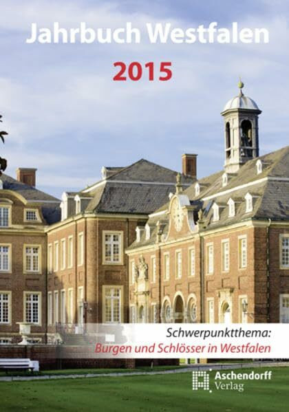 Jahrbuch Westfalen / Jahrbuch Westfalen 2015: Schwerpunktthema: Burgen und Schlösser in Westfalen
