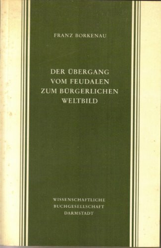 Der Übergang vom feudalen zum bürgerlichen Weltbild