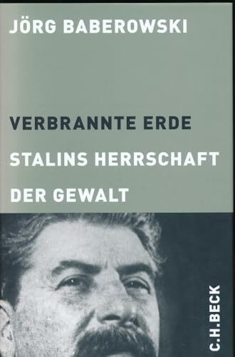 Verbrannte Erde: Stalins Herrschaft der Gewalt