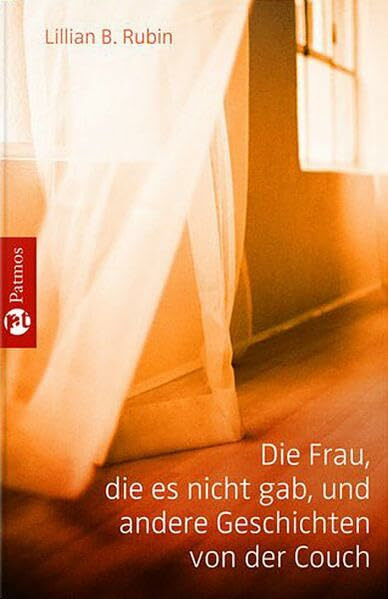 Die Frau, die es nicht gab: Und andere Geschichten von der Couch