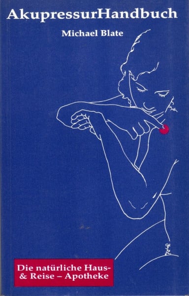 Akupressurhandbuch. Die natürliche Haus- & Reise-Apotheke