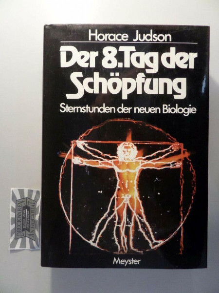 Der achte Tag der Schöpfung. Sternstunden der neuen Biologie