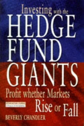 Investing with the Hedge Fund Giants: Profit Whether Markets Rise or Fall