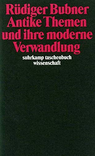 Antike Themen und ihre moderne Verwandlung (suhrkamp taschenbuch wissenschaft)