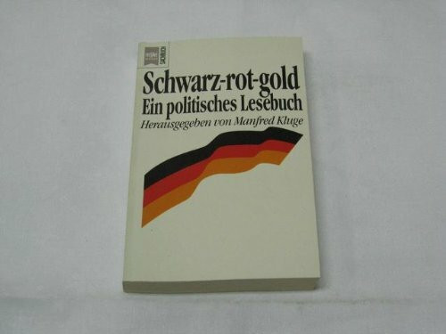 Schwarz-rot-gold. Ein politisches Lesebuch.