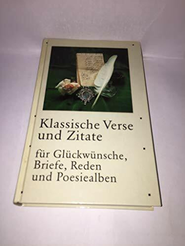 Klassische Verse und Zitate: Für Glückwünsche, Briefe, Reden und Poesiealben (Falken Bücher)