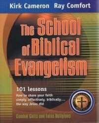The School of Biblical Evangelism: 101 Lessons: How to Share Your Faith Simply, Effectively, Biblically... the Way Jesus Did
