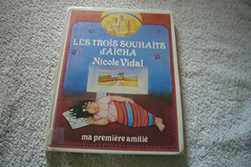Les Trois souhaits d'Aïcha (Ma première amitié)
