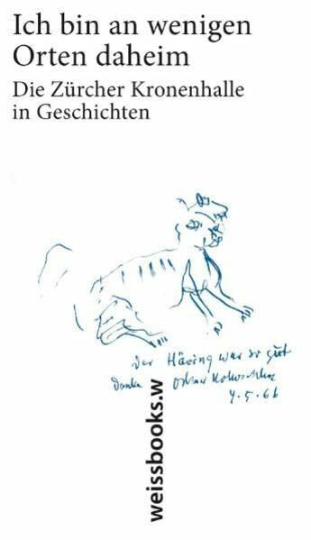 Ich bin an wenigen Orten daheim: Die Zürcher Kronenhalle in Geschichten