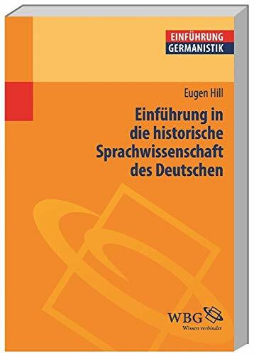 Einführung in die historische Sprachwissenschaft des Deutschen (Germanistik kompakt)
