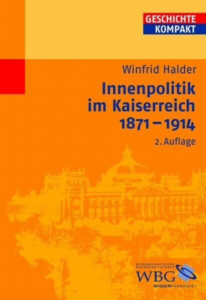 Innenpolitik im Kaiserreich 1871 - 1914 (Geschichte Kompakt)
