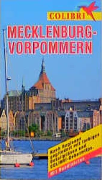 Colibri, Mecklenburg-Vorpommern: Nach Regionen gegliedert mit farbigen Detailplänen und Colibri-Geheimtips (Colibri - Erlebnisreiseführer)