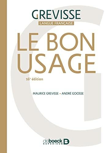 Bon Usage 16e edition: Le bon usage. Grammaire francaise, 16e edition