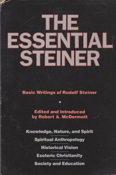 The Essential Steiner: Basic Writings of Rudolf Steiner