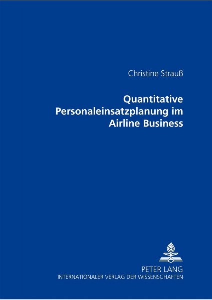 Quantitative Personaleinsatzplanung im Airline Business