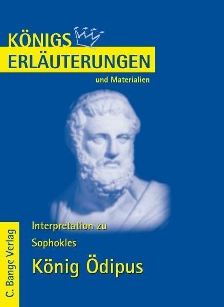 Königs Erläuterungen und Materialien, Bd.46, König Ödipus: Textanalyse und Interpretation mit ausführlicher Inhaltsangabe